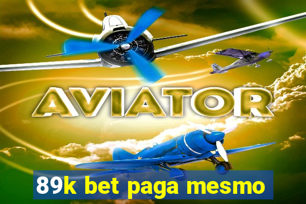 89k bet paga mesmo